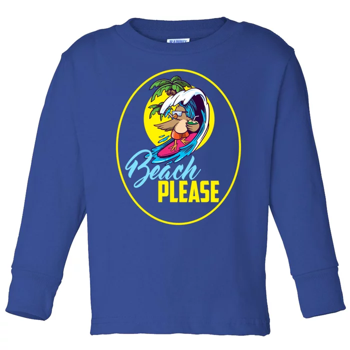 Beach Please Cute Bird Surfing The Waves Gift Toddler Long Sleeve Shirt