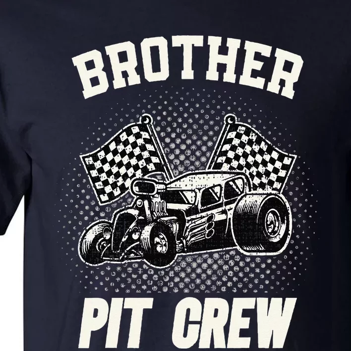 Brother Pit Crew Funny Race Car Birthday Party Racing Family Tall T-Shirt