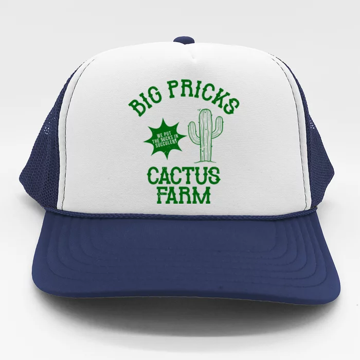 Big Pricks Cactus Farm Funny Trucker Hat