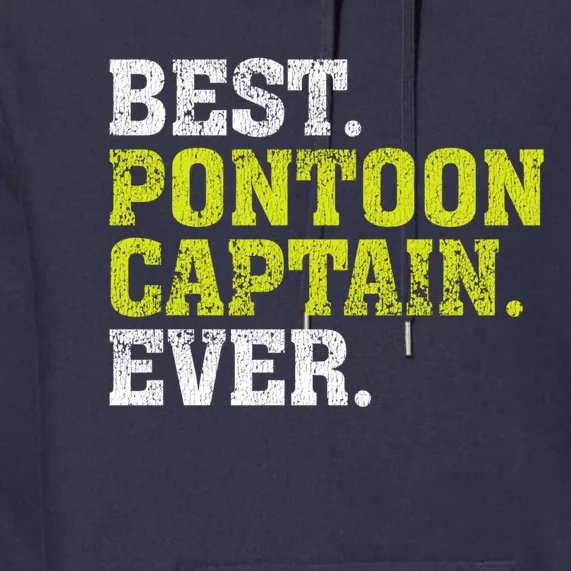 Best Pontoon Captain Ever | Pontoon Boat Premium Hoodie