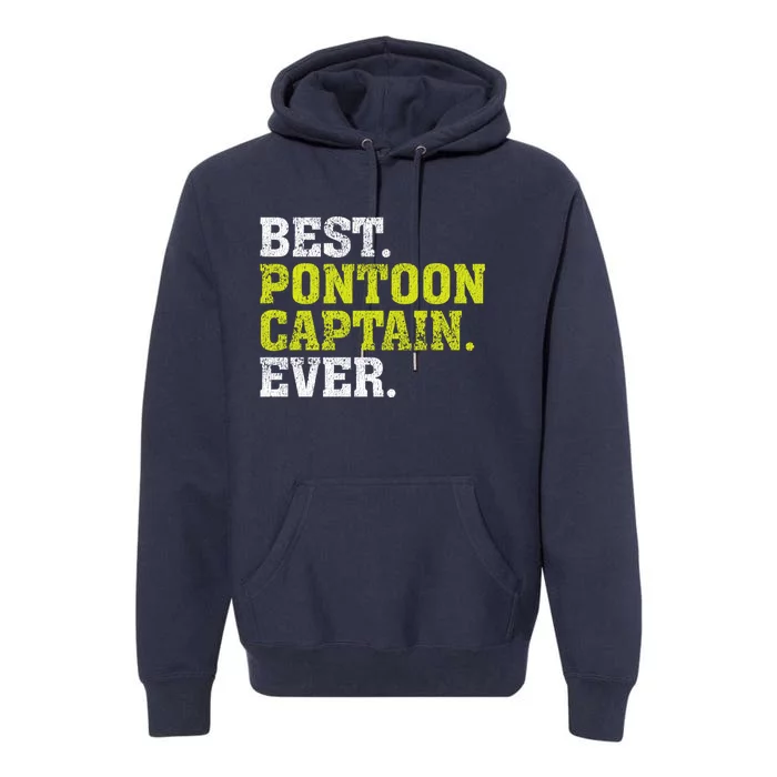 Best Pontoon Captain Ever | Pontoon Boat Premium Hoodie