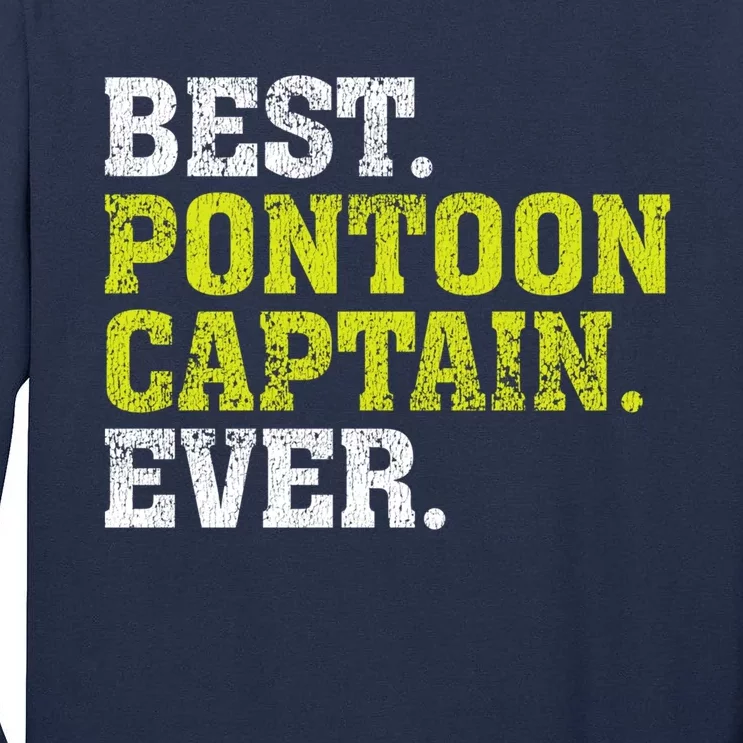 Best Pontoon Captain Ever | Pontoon Boat Tall Long Sleeve T-Shirt