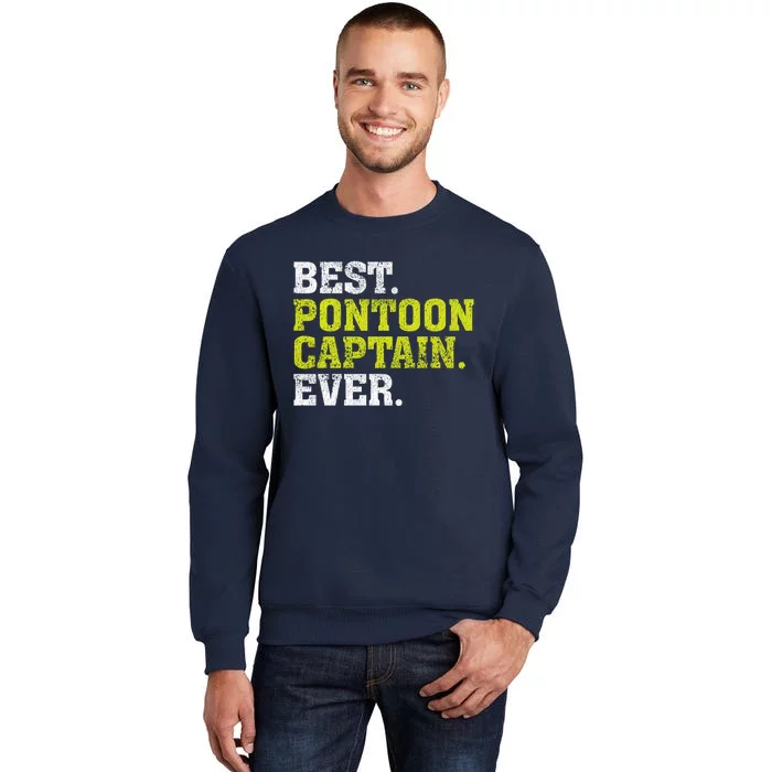 Best Pontoon Captain Ever | Pontoon Boat Tall Sweatshirt