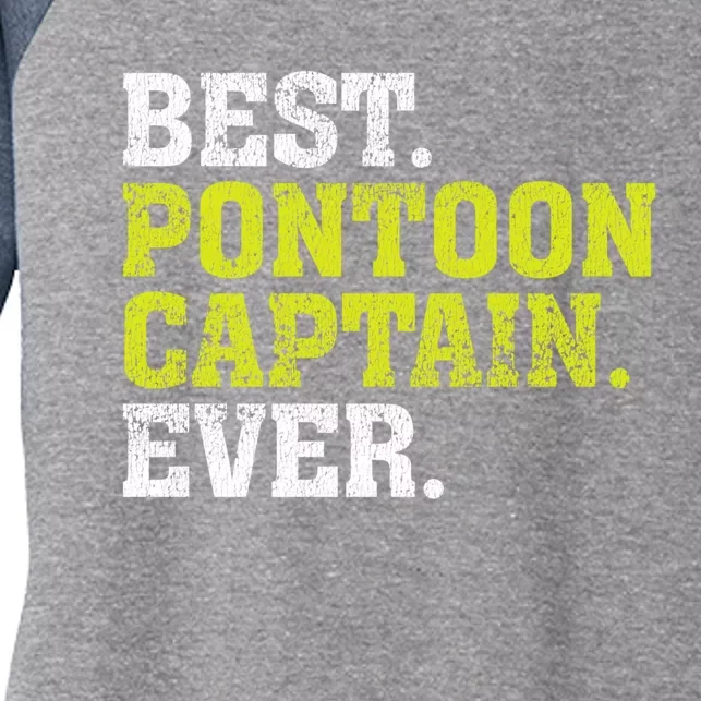 Best Pontoon Captain Ever | Pontoon Boat Women's Tri-Blend 3/4-Sleeve Raglan Shirt