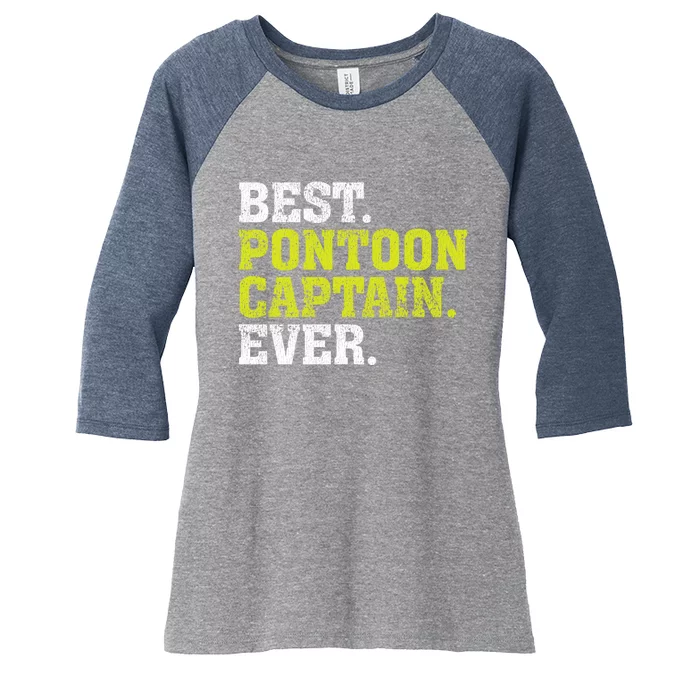 Best Pontoon Captain Ever | Pontoon Boat Women's Tri-Blend 3/4-Sleeve Raglan Shirt