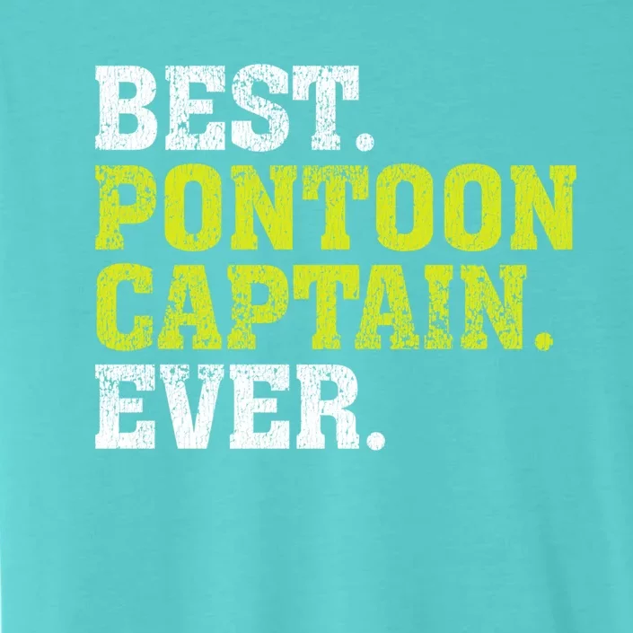 Best Pontoon Captain Ever | Pontoon Boat ChromaSoft Performance T-Shirt