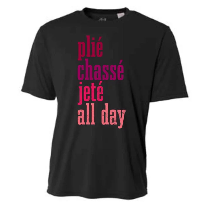 Ballet Plie Chasse Jete All Day Dancing Ballerina Girl Gift Cooling Performance Crew T-Shirt