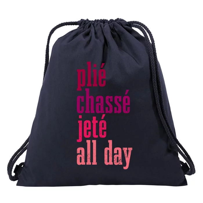 Ballet Plie Chasse Jete All Day Dancing Ballerina Girl Gift Drawstring Bag