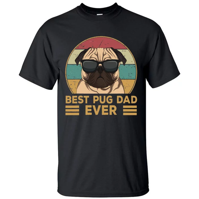 Best Pug Dad Ever Funny Pug Dog Gift Tall T-Shirt