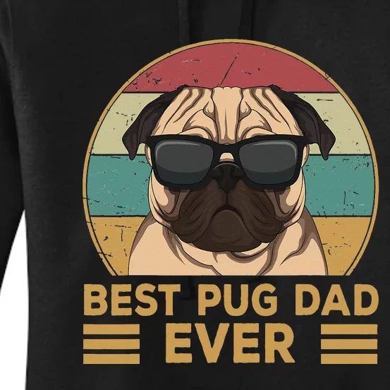 Best Pug Dad Ever Funny Pug Dog Gift Women's Pullover Hoodie