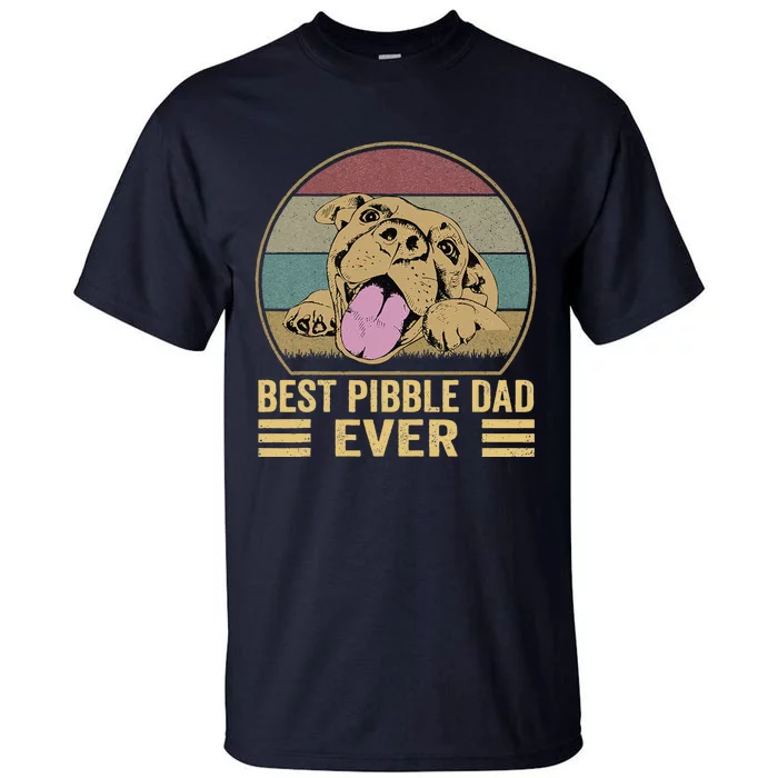 Best Pibble Dad Ever Vintage Pitbull Dog Daddy Fathers Day Tall T-Shirt