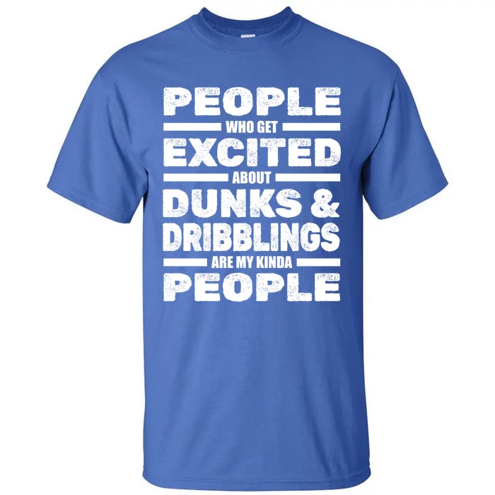 Basketball Player Dunks Dribblings Funny Gift Streetball Basketball Gift Tall T-Shirt