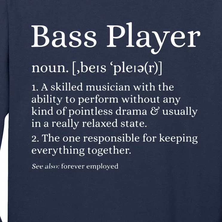 Bass Player Definition Bassist Gift For Musicians Tall Long Sleeve T-Shirt