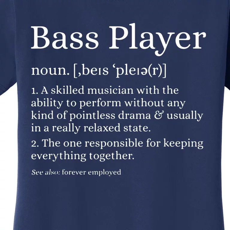 Bass Player Definition Bassist Gift For Musicians Women's T-Shirt