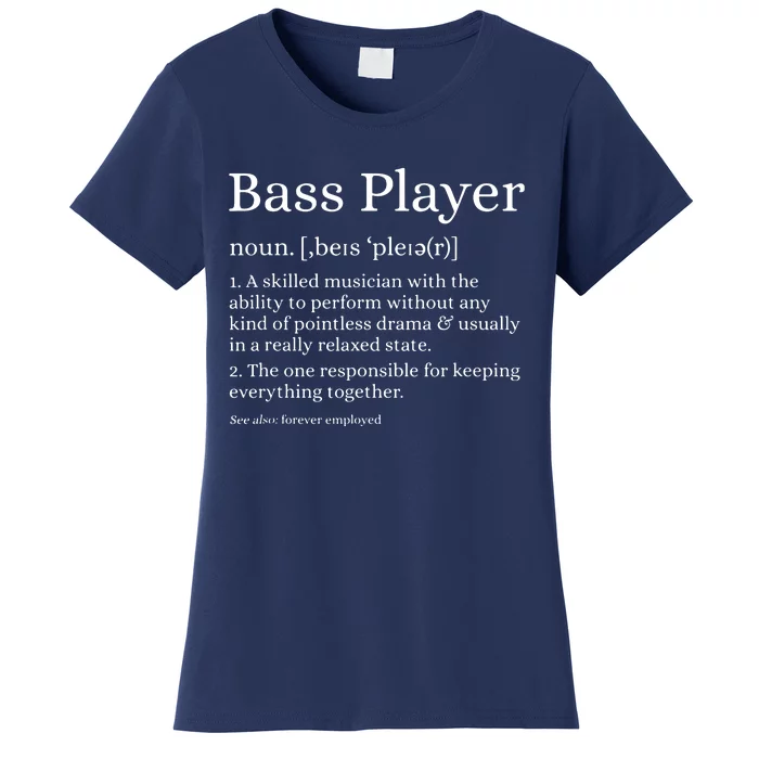 Bass Player Definition Bassist Gift For Musicians Women's T-Shirt