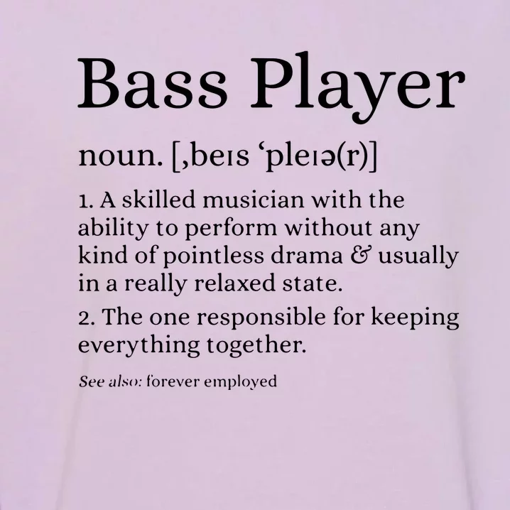 Bass Player Definition Bassist Gift For Musicians Garment-Dyed Sweatshirt