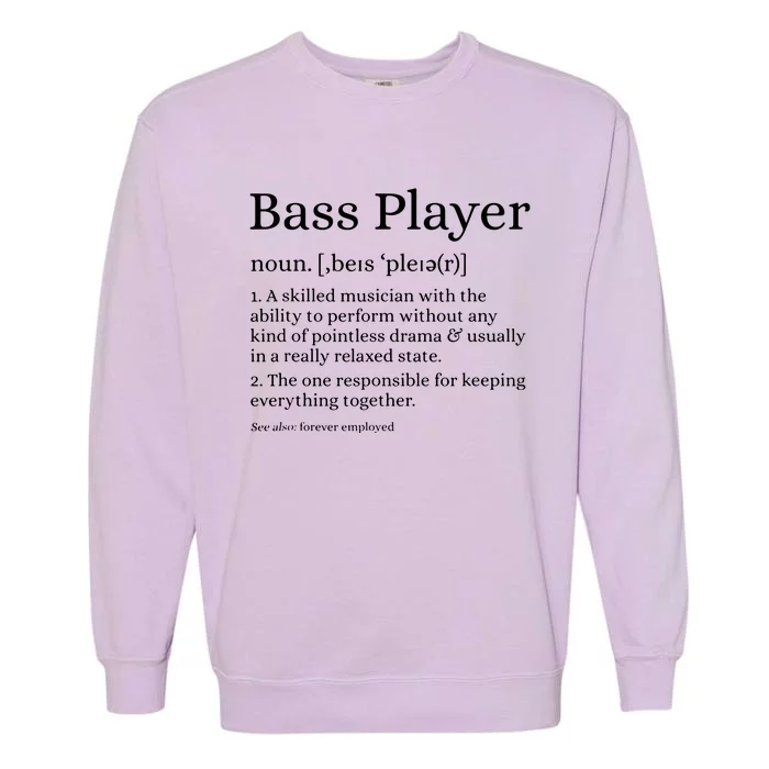 Bass Player Definition Bassist Gift For Musicians Garment-Dyed Sweatshirt