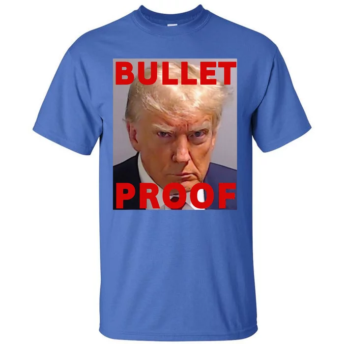 Bullet Proof Donald Trump 2024 Fight Fight Fight Trump Rally Tall T-Shirt