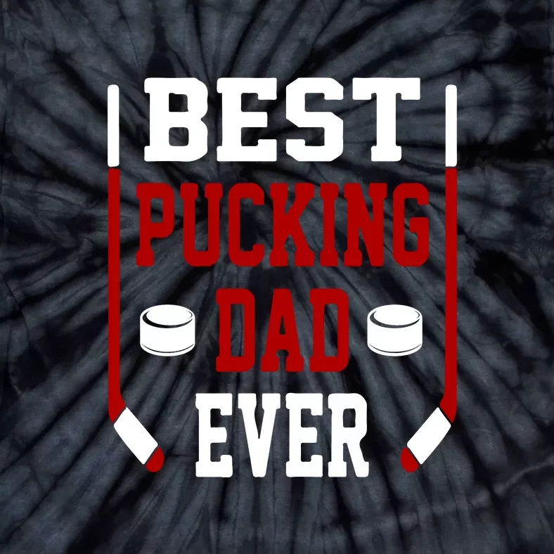 Best Pucking Dad Ever Father's Day Gift Tie-Dye T-Shirt