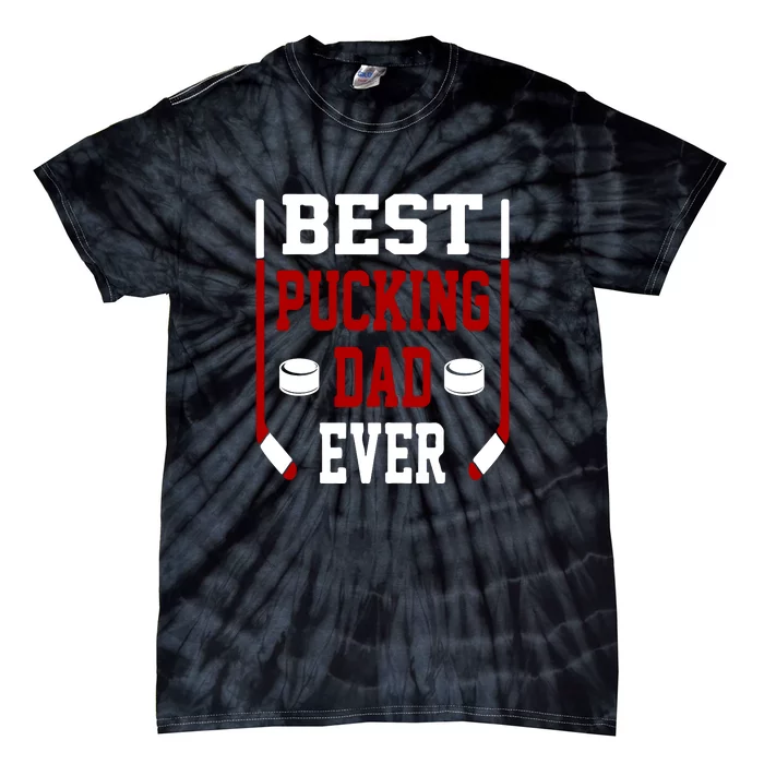 Best Pucking Dad Ever Father's Day Gift Tie-Dye T-Shirt