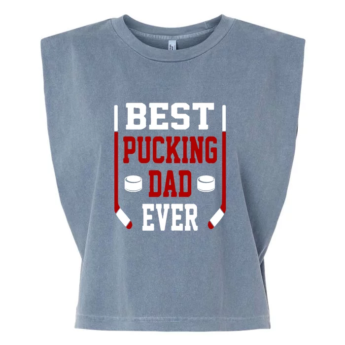 Best Pucking Dad Ever Father's Day Gift Garment-Dyed Women's Muscle Tee