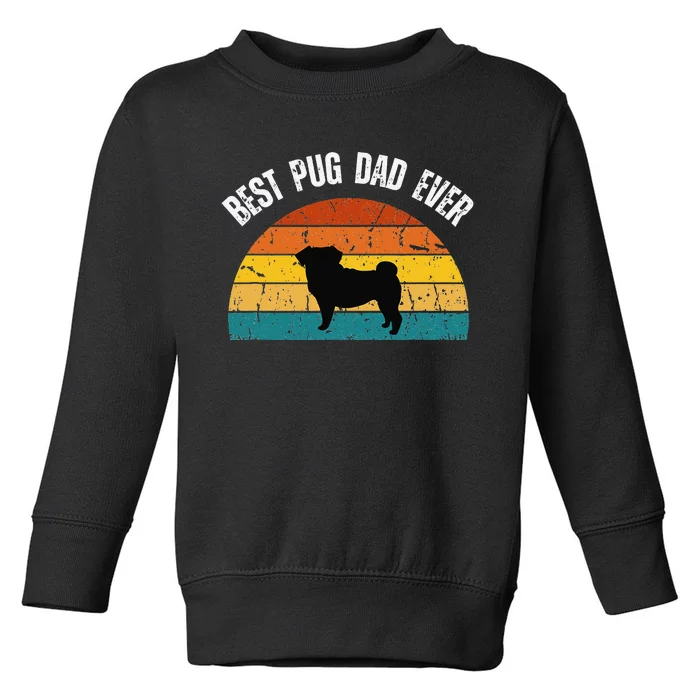 Best Pug Dad Ever Shirt Retro Pug Gift For  Pug Dad Toddler Sweatshirt