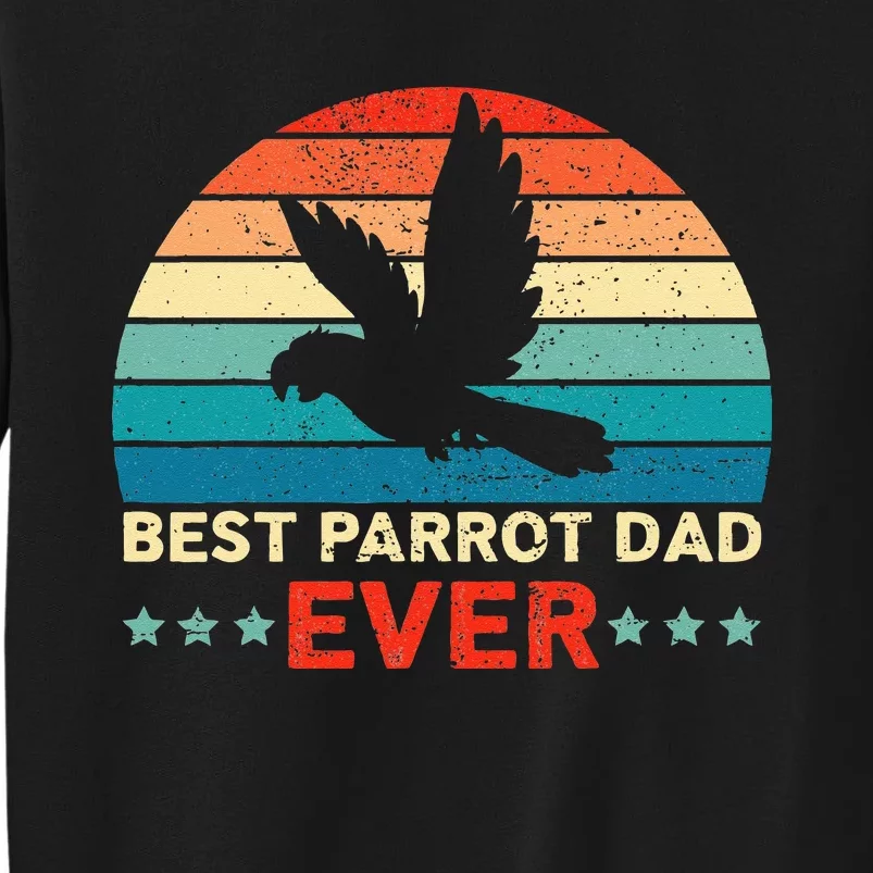 Best Parrot Dad Ever Birdwatching Bird Lover Birding Tall Sweatshirt