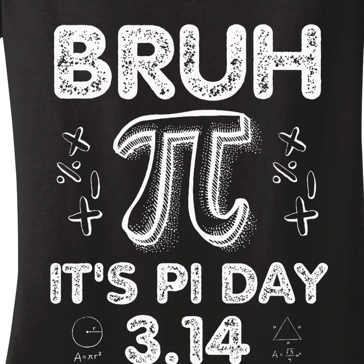 Bruh Pi Day 3.14 Pi Symbol Funny Pi Day Teachers Math Lovers Women's V-Neck T-Shirt