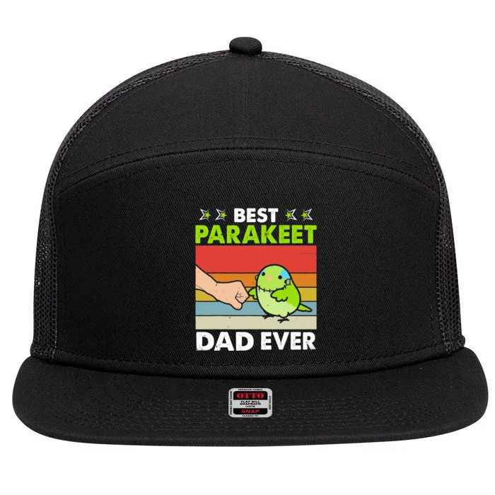 Best Parakeet Dad Ever Parakeet Pet Parakeet Owners 7 Panel Mesh Trucker Snapback Hat