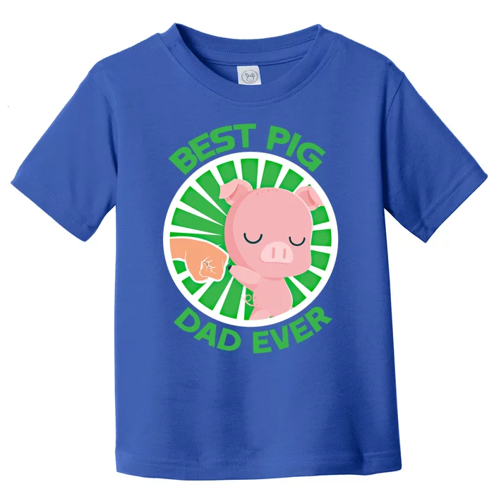 Best Pig Dad Ever Gift Toddler T-Shirt