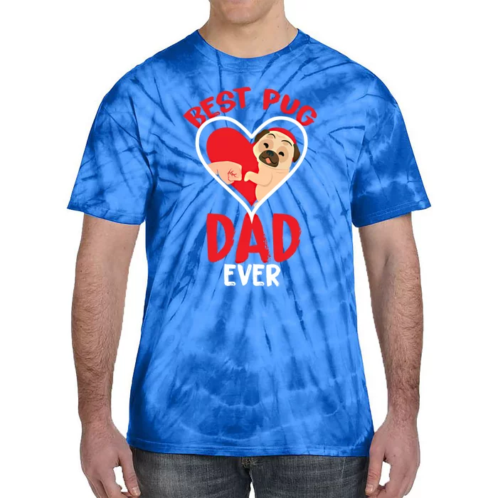 Best Pug Dad Ever Meaningful Gift Tie-Dye T-Shirt