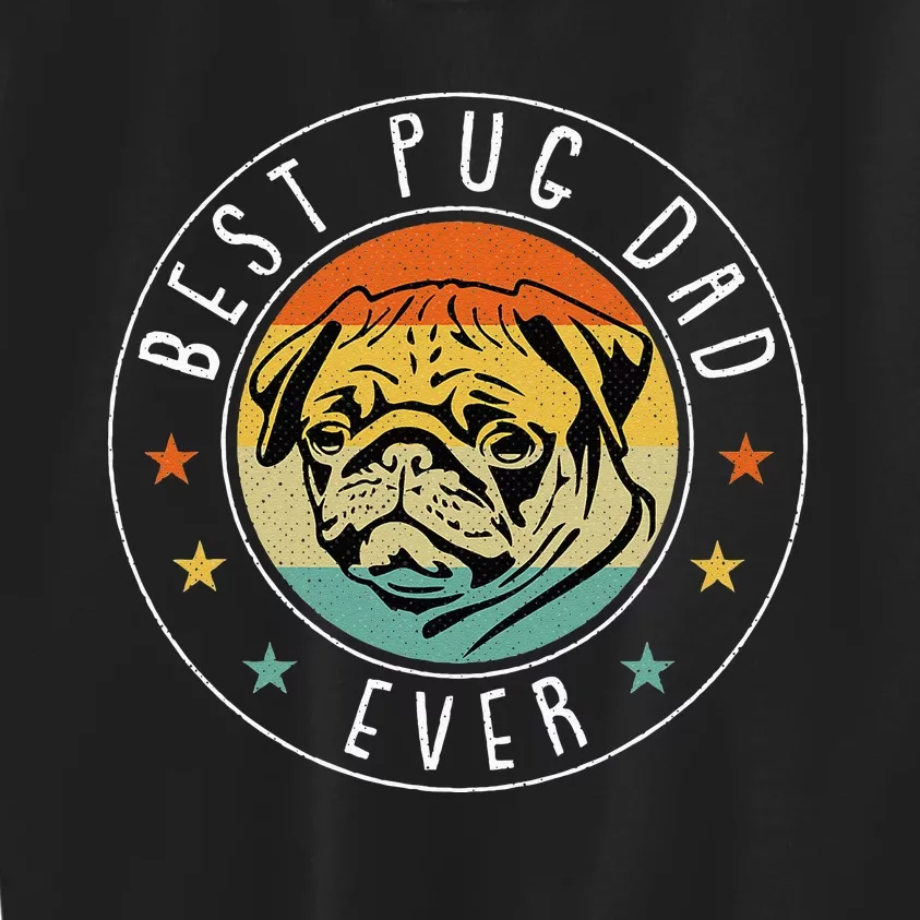 Best Pug Dad Ever Fathers Day Funny Dog Lover Papa Pops Kids Sweatshirt