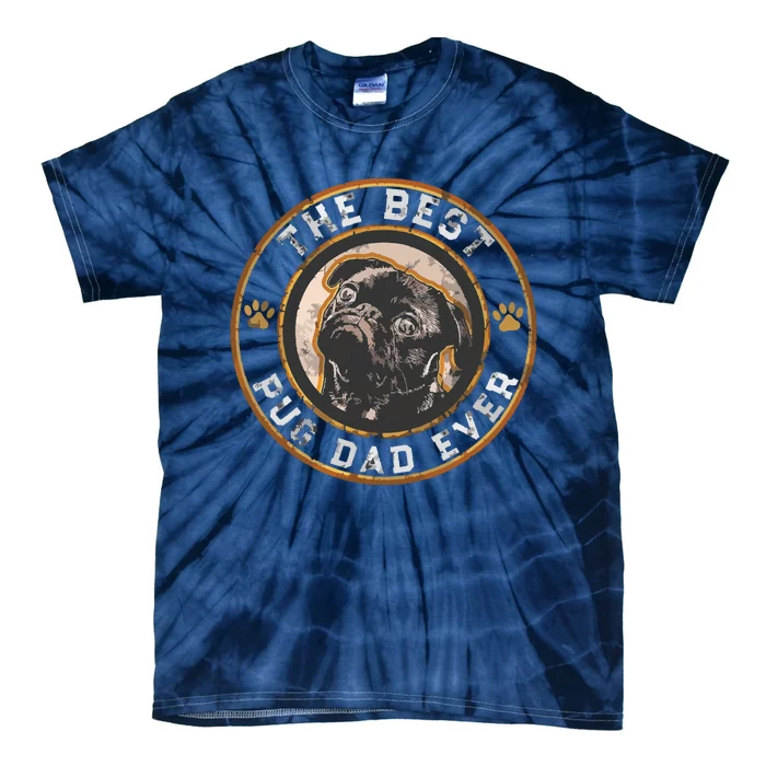 Best Pug Dad Ever Black Pugs Owner Vintage Dog Lover Tie-Dye T-Shirt