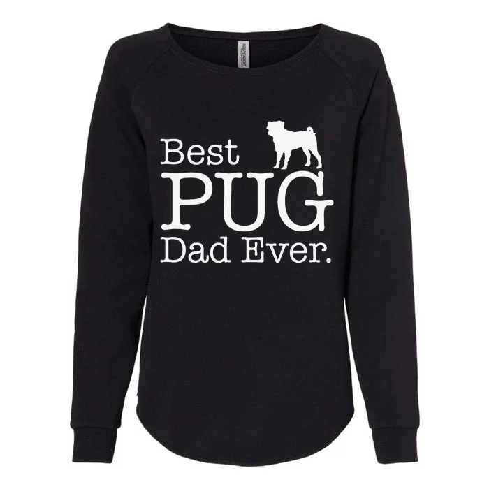 Best PUG Dad Ever Pug Gifts for Pug Lovers Owners gift Womens California Wash Sweatshirt