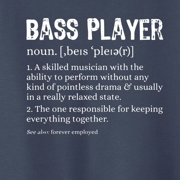 Bass Player Definition Bassist Gift For Musicians Toddler T-Shirt