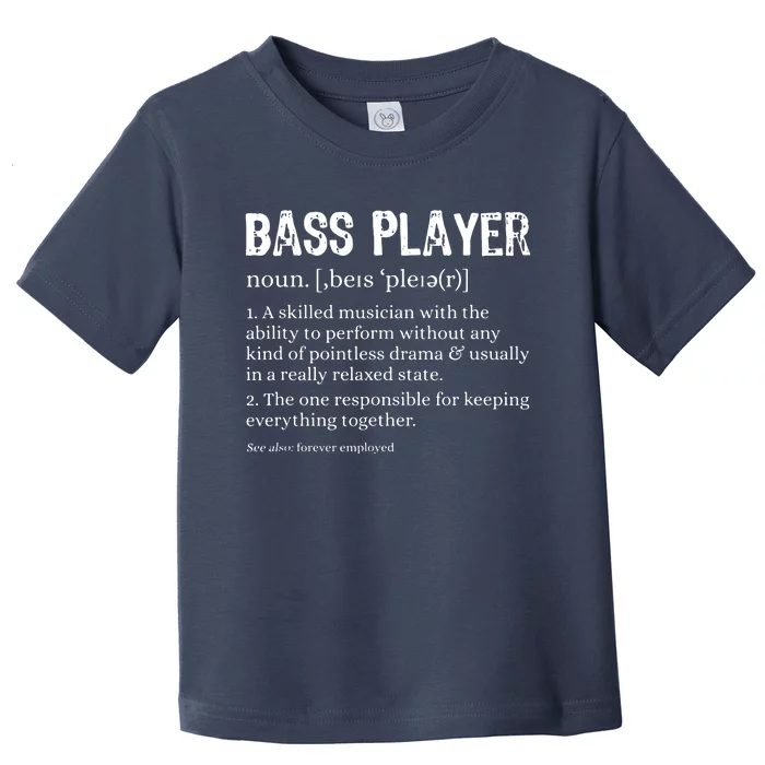 Bass Player Definition Bassist Gift For Musicians Toddler T-Shirt