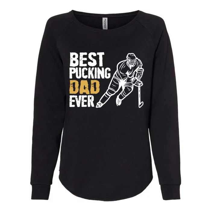 Best Pucking Dad Ever Retro Ice Hockey Coach On Father's Day Womens California Wash Sweatshirt