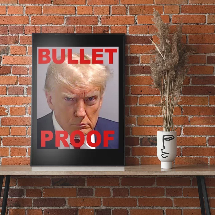 Bullet Proof Donald Trump 2024 Election Strong Poster