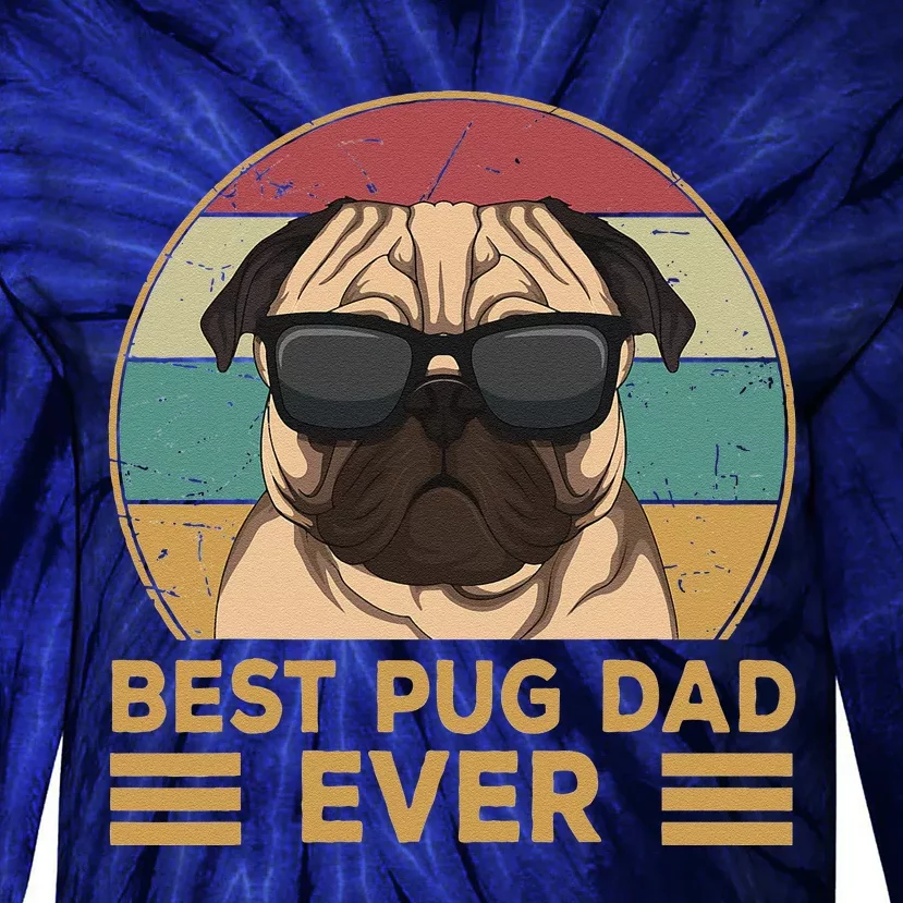 Best Pug Dad Ever Funny Pug Dog Gift For And Tie-Dye Long Sleeve Shirt