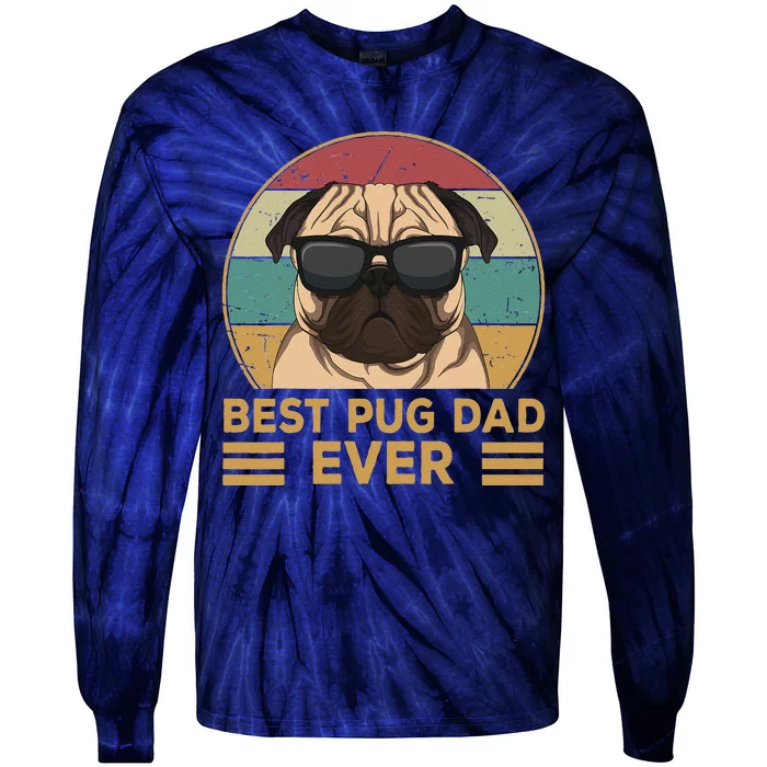 Best Pug Dad Ever Funny Pug Dog Gift For And Tie-Dye Long Sleeve Shirt