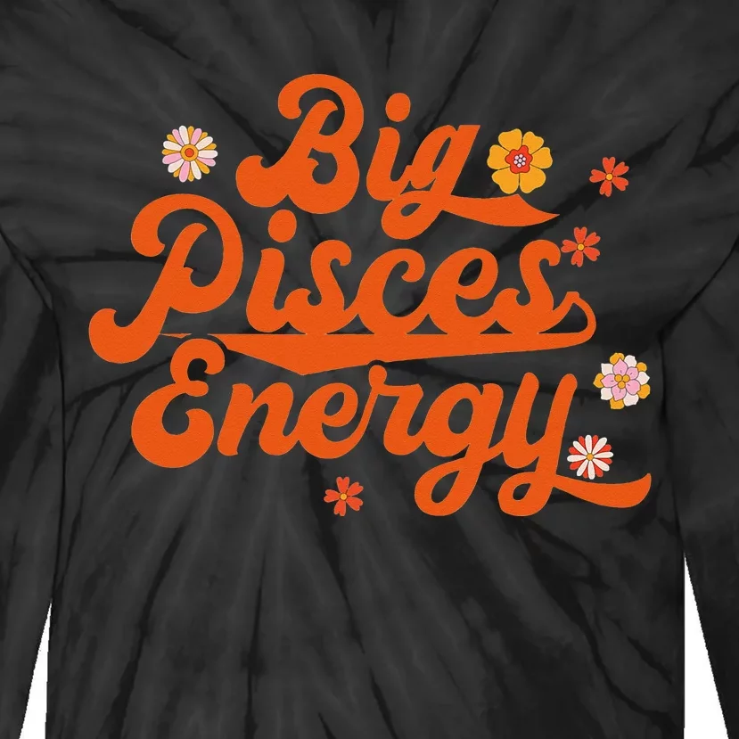 Big Pisces Energy Groovy Zodiac Sign Astrology Horoscope Tie-Dye Long Sleeve Shirt