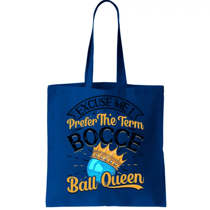 Boccia Player Excuse Me I Prefer The Term Bocce Ball Queen Gift Tote Bag