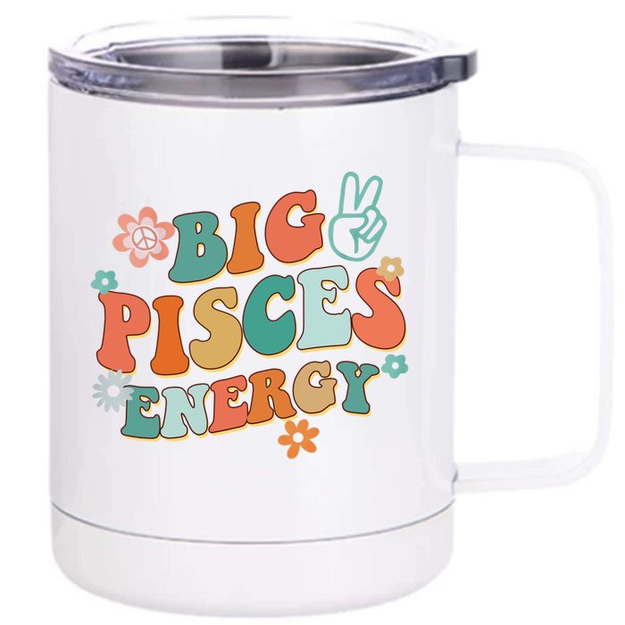 Big Pisces Energy Groovy Zodiac Astrology Flower Funny Meaningful Gift Front & Back 12oz Stainless Steel Tumbler Cup