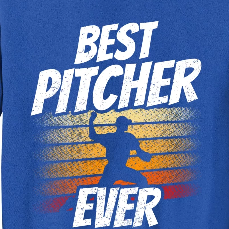 Best Pitcher Ever Baseball Player Sayings Hobby Gift Tall Sweatshirt