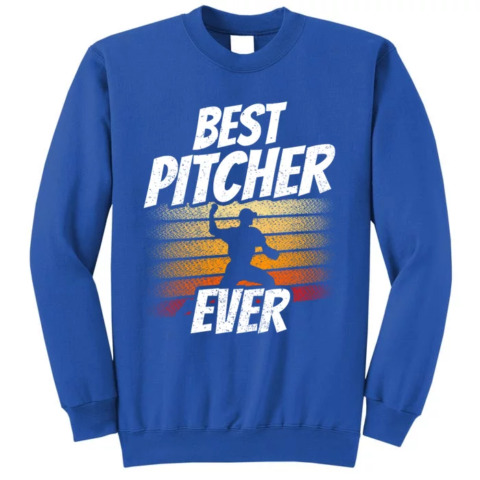 Best Pitcher Ever Baseball Player Sayings Hobby Gift Tall Sweatshirt