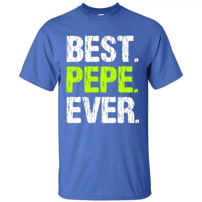 Best Pepe Ever Family Funny Cool Cute Gift Tall T-Shirt