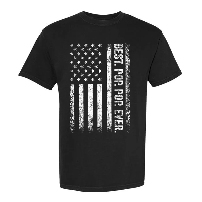 Best Pop Ever Vintage American Flag Fathers Day Gift Dad Garment-Dyed Heavyweight T-Shirt