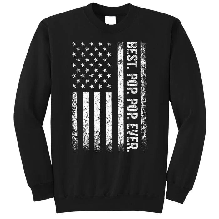 Best Pop Ever Vintage American Flag Fathers Day Gift Dad Tall Sweatshirt