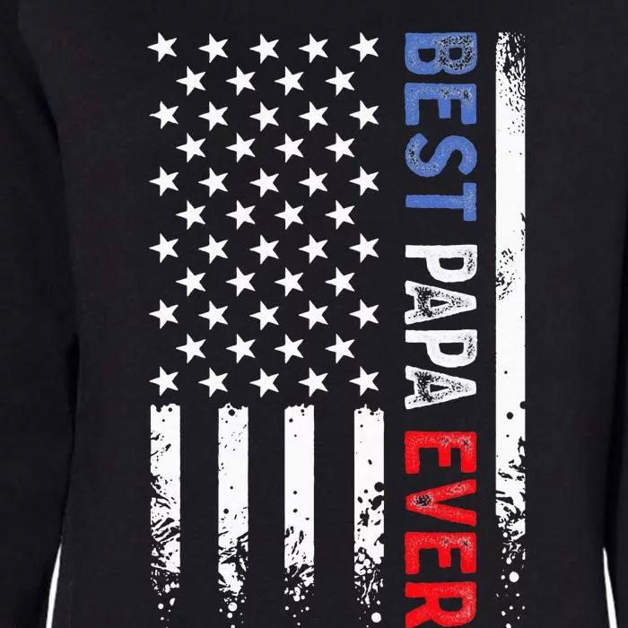 Best Papa Ever American Flag Fathers Day Birthday Daddy Pops Womens California Wash Sweatshirt