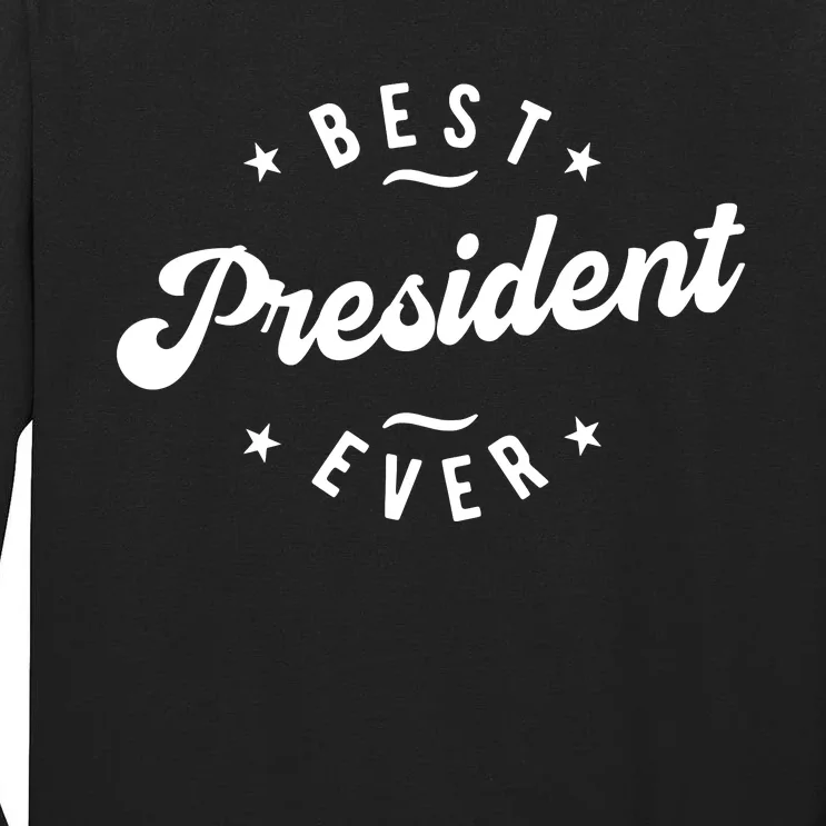 Best President Ever Tall Long Sleeve T-Shirt